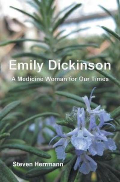 Cover for Steven B Herrmann · Emily Dickinson: A Medicine Woman for Our Times (Paperback Book) (2018)