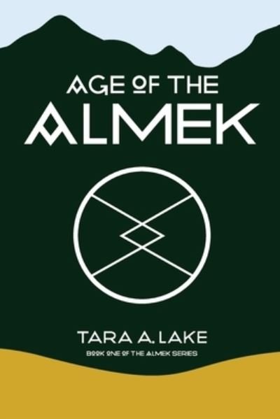 Cover for Tara A. Lake · Age of The Almek (Paperback Book) (2020)