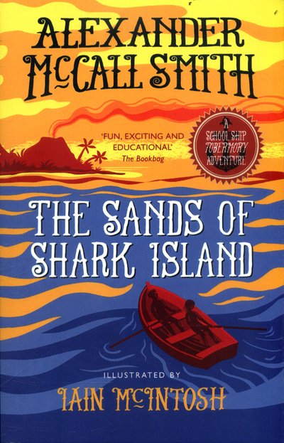 Cover for Alexander McCall Smith · The Sands of Shark Island: A School Ship Tobermory Adventure (Book 2) - The School Ship Tobermory Adventures (Paperback Book) (2017)