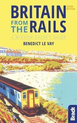 Cover for Benedict Le Vay · Britain from the Rails (Paperback Book) [3 Revised edition] (2019)