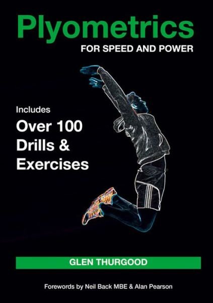 Plyometrics for Speed and Power: Includes over 100 Drills and Exercises - Glen Thurgood - Bøger - The Crowood Press Ltd - 9781785000416 - 22. juni 2016