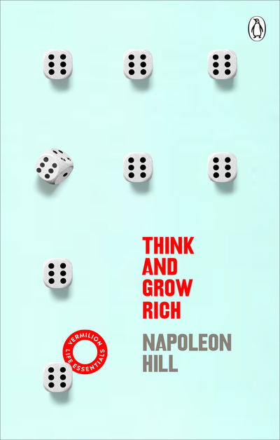 Think And Grow Rich: (Vermilion Life Essentials) - Vermilion Life Essentials - Napoleon Hill - Bücher - Ebury Publishing - 9781785042416 - 8. August 2019