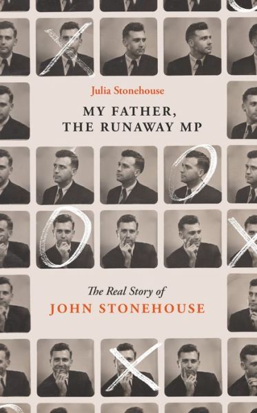 Cover for Julia Stonehouse · John Stonehouse, My Father: The True Story of the Runaway MP (Gebundenes Buch) (2021)