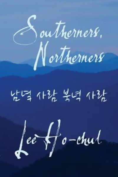 Southerners, Northerners - Ho-chul Lee - Books - Eastbridge Books - 9781788690416 - February 28, 2018