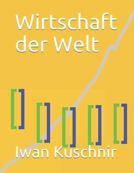 Cover for Iwan Kuschnir · Wirtschaft der Welt (Pocketbok) (2019)