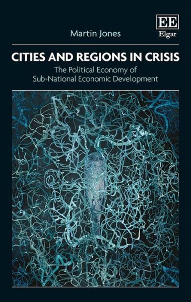 Cover for Martin Jones · Cities and Regions in Crisis: The Political Economy of Sub-National Economic Development (Pocketbok) (2021)