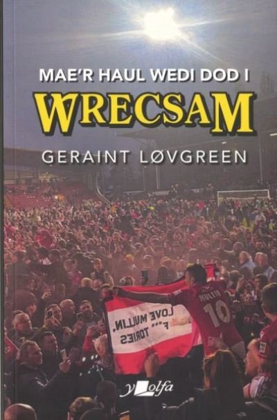 Cover for Geraint Lovgreen · Mae'r Haul Wedi Dod i Wrecsam (Taschenbuch) (2023)