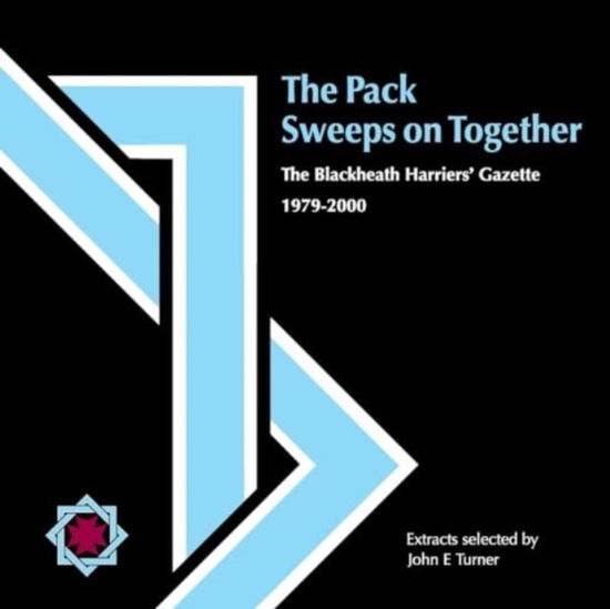 The Pack Sweeps on Together: The Blackheath Harriers' Gazette - John E Turner - Books - New Generation Publishing - 9781835631416 - January 22, 2024