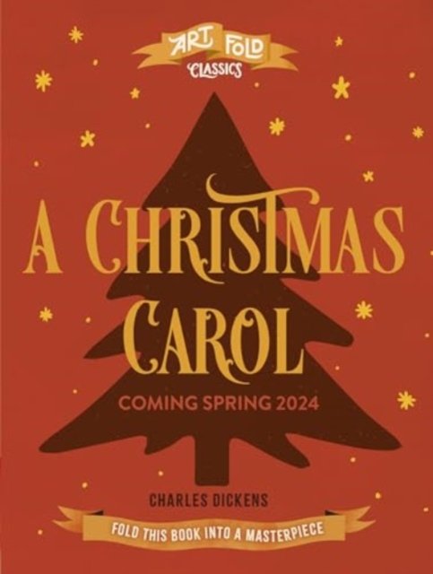 Cover for Charles Dickens · Art Fold Classics: A Christmas Carol (Hardcover Book) (2024)
