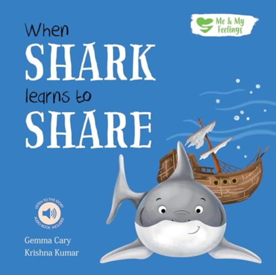Cover for Gemma Cary · When Shark Learns to Share - Me &amp; My Feelings (Taschenbuch) (2022)