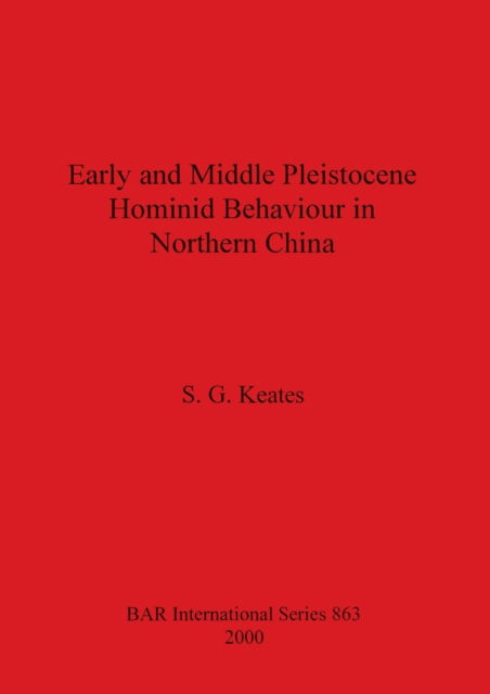 Cover for S. G. Keates · Early and Middle Pleistocene Hominid Behaviour in Northern Chna (Paperback Book) (2000)
