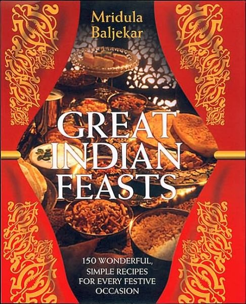 Great Indian Feasts - Mridula Baljekar - Kirjat - John Blake Publishing Ltd - 9781844541416 - torstai 15. lokakuuta 2015