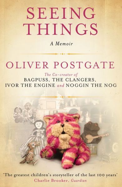 Seeing Things - Oliver Postgate - Books - Canongate Books - 9781847678416 - October 7, 2010