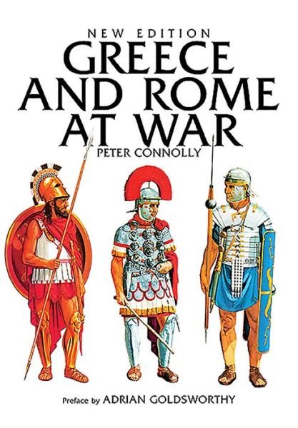 Greece and Rome at War - Peter Connolly - Books - Pen & Sword Books Ltd - 9781848329416 - April 1, 2016