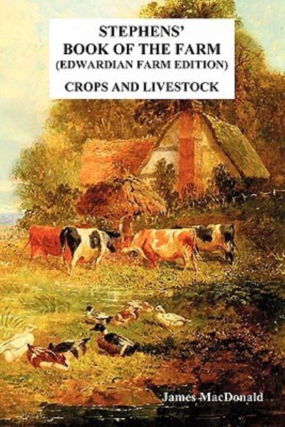 Cover for MacDonald James · Stephens' Book of the Farm Edwardian Farm Edition (Paperback Book) (2011)