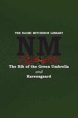 Cover for Naomi Mitchison · Rib of the Green Umbrella and Karensgaard (Bok) (2022)