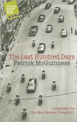 The Last Hundred Days - Patrick Mcguinness - Books - Poetry Wales Press - 9781854115416 - June 1, 2011