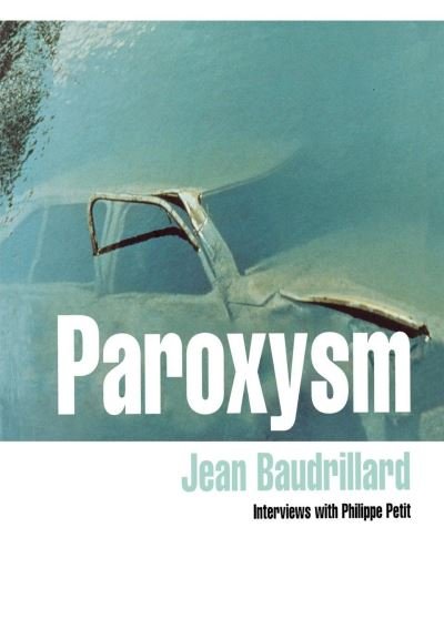 Cover for Jean Baudrillard · Paroxysm (Taschenbuch) (1998)