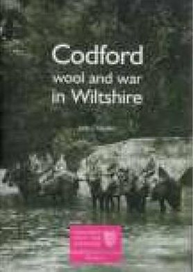 Cover for John Chandler · Codford: Wool and War in Wiltshire - England's Past for Everyone (Taschenbuch) (2007)