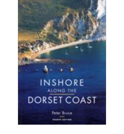 Inshore Along the Dorset Coast - Bruce Peter - Książki - Boldre Marine - 9781871680416 - 1 marca 2008