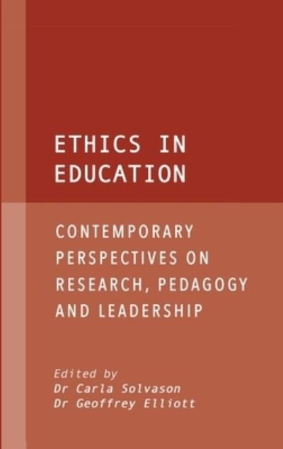 Cover for Ethics in Education: Contemporary perspectives on research, pedagogy and leadership (Hardcover Book) [New edition] (2023)