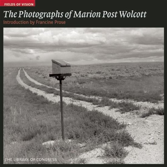 Cover for Francine Prose · Photographs of Marion Post Wolcott: Fields of Vision (Paperback Book) (2008)