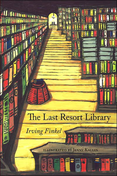 Cover for Finkel, Irving, · The Last Resort Library (Taschenbuch) (2007)