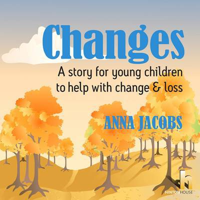 Cover for Anna Jacobs · Changes: a Story to Help Young Children When Loss or Change Occurs (Paperback Book) (2016)