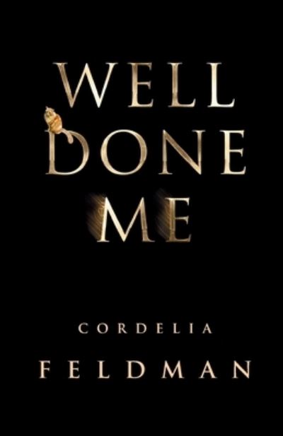 Cover for Cordelia Feldman · Well Done Me (Paperback Book) (2021)