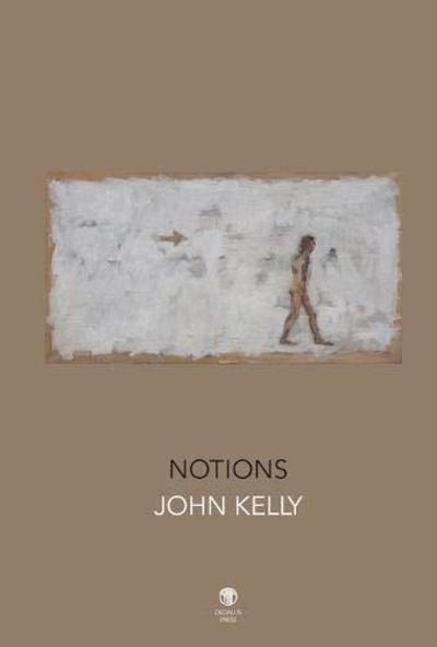 Cover for John Kelly · Notions (Paperback Book) (2018)