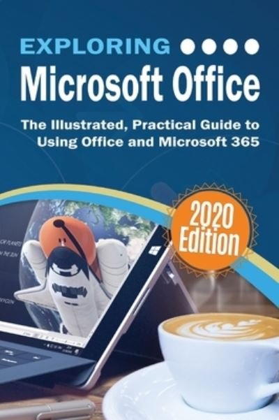 Cover for Kevin Wilson · Exploring Microsoft Office: The Illustrated, Practical Guide to Using Office and Microsoft 365 - Exploring Tech (Inbunden Bok) (2020)
