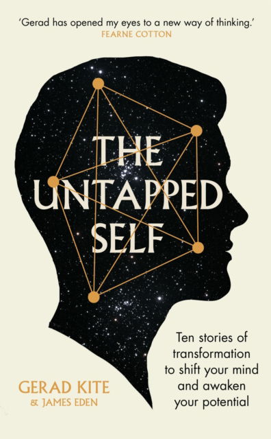 Cover for Gerad Kite · The Untapped Self: Ten stories of transformation to shift your mind and awaken your potential (Paperback Book) (2025)