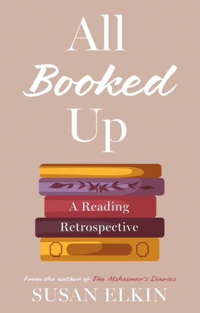 Cover for Susan Elkin · All Booked Up: A Reading Retrospective (Paperback Book) (2024)