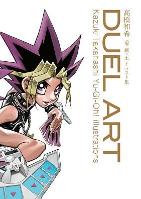 Cover for Kazuki Takahashi · Duel Art: Kazuki Takahashi Yu-Gi-Oh! Illustrations (Hardcover Book) (2015)