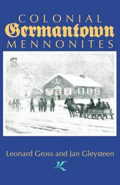 Cover for Leonard Gross · Colonial Germantown Mennonites (Paperback Book) (2007)