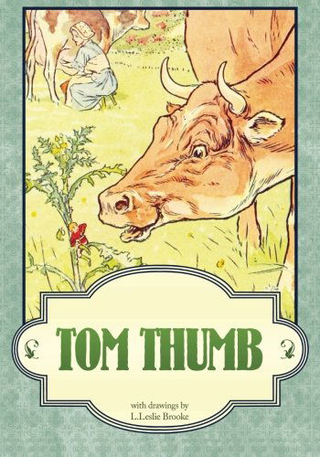 Tom Thumb - L. Leslie Brooke - Books - Lire Books - 9781939652416 - May 16, 2013