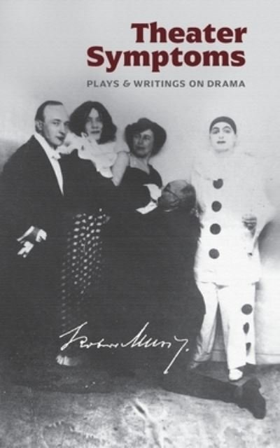 Cover for Robert Musil · Theater Symptoms: Plays and Writings on Drama (Paperback Bog) (2020)