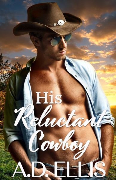 Cover for A D Ellis · His Reluctant Cowboy (Pocketbok) (2018)