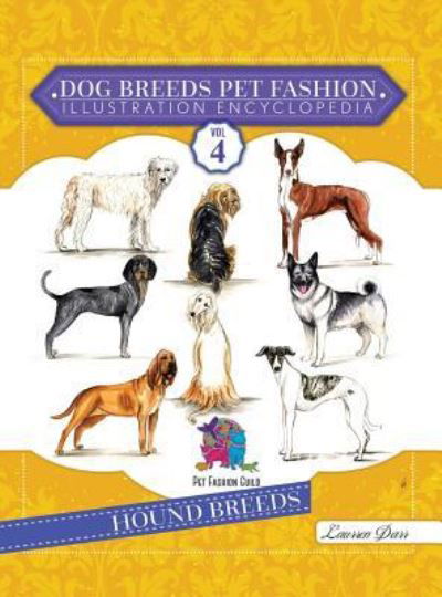 Cover for Laurren Darr · Dog Breeds Pet Fashion Illustration Encyclopedia (Gebundenes Buch) (2019)