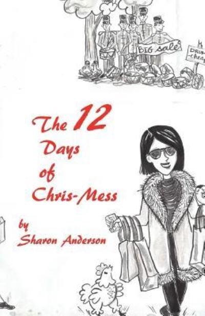 Cover for Sharon Anderson · The 12 Days of Chris-Mess (Taschenbuch) (2017)