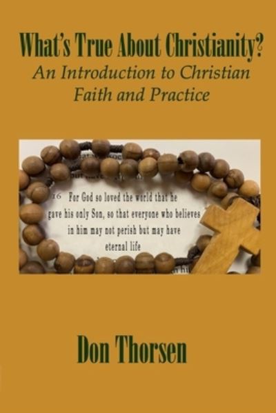 What's True about Christianity? - Don Thorsen - Books - Claremont Press - 9781946230416 - March 30, 2020