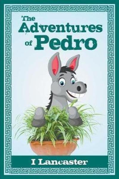 Cover for I Lancaster · The Adventures of Pedro (Paperback Bog) (2018)