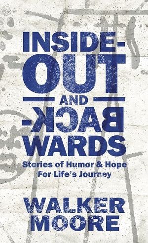 Cover for Walker Moore · Inside Out and Backwards (Book) (2019)