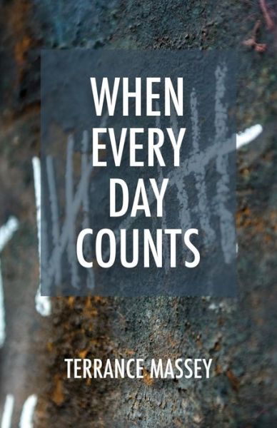 Cover for Terrance Massey · When Every Day Counts (Pocketbok) (2019)