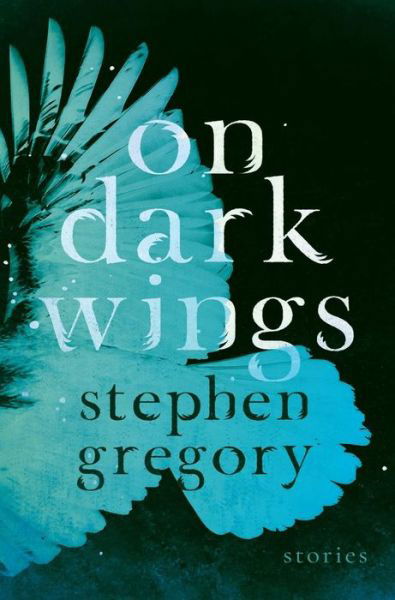 Cover for Stephen Gregory · On Dark Wings (Hardcover Book) (2019)