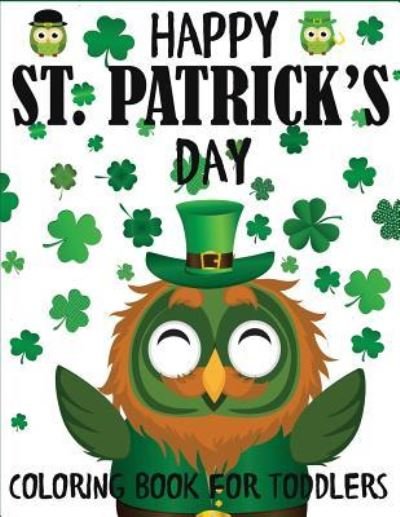 Blue Wave Press · Happy St. Patrick's Day Coloring Book for Toddlers (Paperback Bog) (2019)