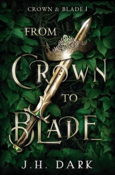 Cover for Jh Dark · From Crown to Blade (Paperback Book) (2022)