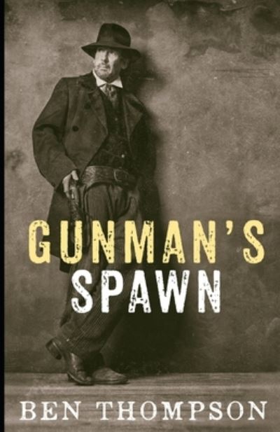 Cover for Thompson Ben Thompson · Gunman's Spawn (Paperback Book) (2021)