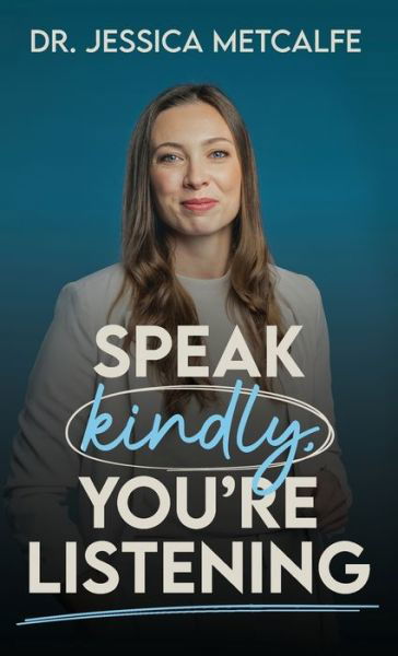 Cover for Jessica Metcalfe · Speak Kindly You're Listening (Book) (2022)