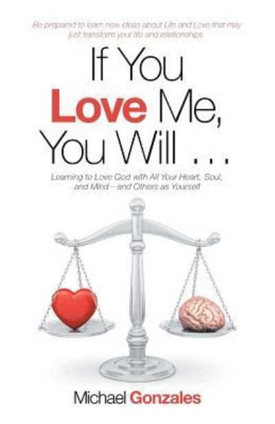 Cover for Michael Gonzales · If You Love Me, You Will ... (Paperback Book) (2019)